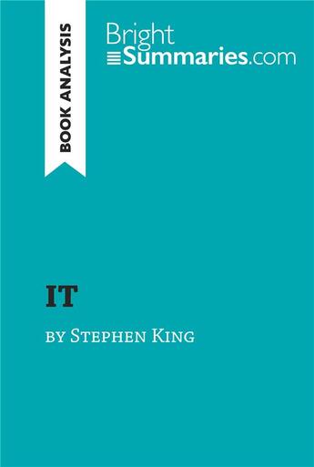 Couverture du livre « IT by Stephen King (Book Analysis) : Detailed Summary, Analysis and Reading Guide » de Bright Summaries aux éditions Brightsummaries.com