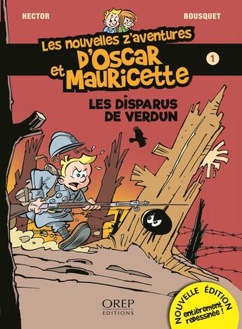 Couverture du livre « Les nouvelles z'aventures d'Oscar et Mauricette t.1 ; les disparus de Verdun » de Patrick Bousquet et Regis Hector aux éditions Orep