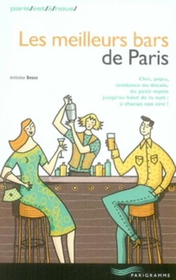 Couverture du livre « Les meilleurs bars de paris » de Antoine Besse aux éditions Parigramme