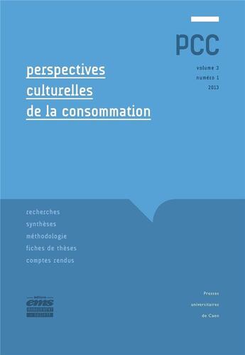 Couverture du livre « Perspectives culturelles de la consommation, volume 3 - n 1 / 2013 » de Badot/Olivier aux éditions Pu De Caen