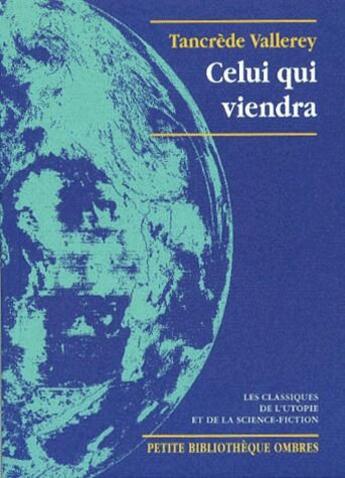 Couverture du livre « Celui qui viendra » de Tancrede Vallerey aux éditions Ombres