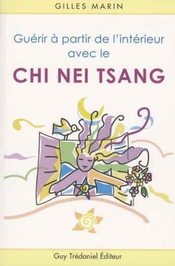 Couverture du livre « Guérir de l'interieur avec le Chi Nei Tsang » de Gilles Marin aux éditions Guy Trédaniel