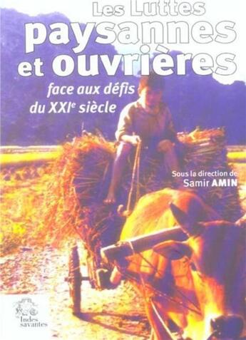 Couverture du livre « Luttes paysannes et ouvrieres a l'aube du xxie siecle » de Les Indes Savantes aux éditions Les Indes Savantes