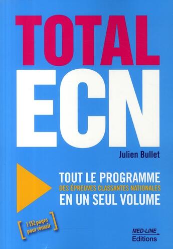 Couverture du livre « Total ECN ; tout le programme des épreuves classantes nationales en un seul volume » de Bullet Julien aux éditions Med-line