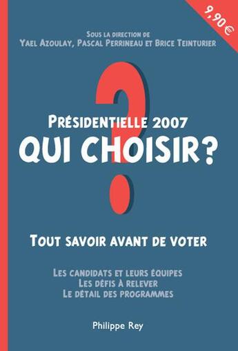 Couverture du livre « Présidentielle 2007, qui choisir ? » de Azoulay/Perrineau aux éditions Philippe Rey