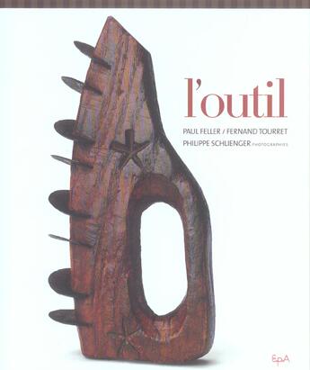 Couverture du livre « L'Outil » de Paul Feller et Fernand Tourret et Philippe Schlienger aux éditions Epa