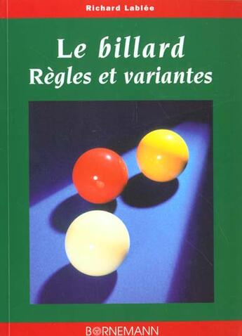 Couverture du livre « Le billard - regles et variantes » de Lablee R aux éditions Bornemann