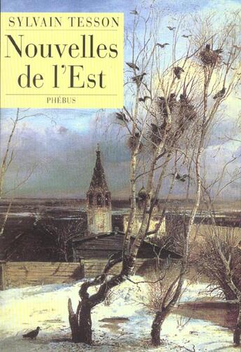 Couverture du livre « Nouvelles de l est » de Sylvain Tesson aux éditions Phebus