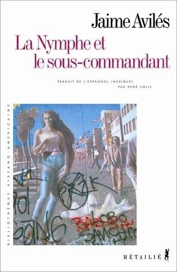 Couverture du livre « Nymphe et le sous-commandant (la) » de Jaime Aviles aux éditions Metailie