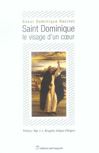 Couverture du livre « Saint dominique, le visage d'un c ur un itineraire d'evangile pour aujourd'hui » de Racinet/Brugues aux éditions Saint Augustin