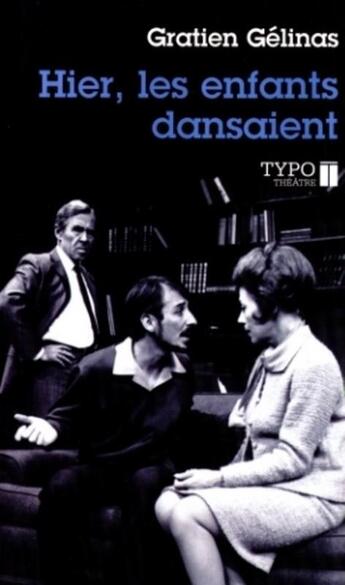 Couverture du livre « Hier, les enfants dansaient » de Gelinas Gratien aux éditions Typo