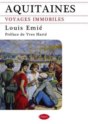 Couverture du livre « Aquitaines ; voyages immobiles » de Louis Emie aux éditions Le Festin