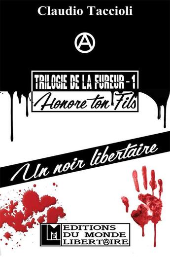 Couverture du livre « Trilogie de la fureur Tome 1 ; honore ton fils » de Claudio Taccioli aux éditions Le Monde Libertaire