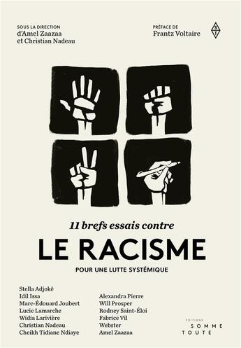 Couverture du livre « 11 brefs essais contre le racisme ; pour une lutte systémique » de Nadeau Christian et Amel Zaazaa aux éditions Editions Somme Toute