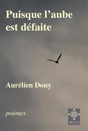 Couverture du livre « Puisque l'aube est défaite » de Aurelien Dony aux éditions Meo