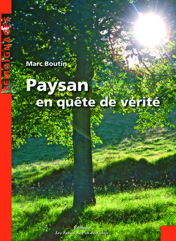 Couverture du livre « Paysan en quête de vérité » de Marc Boutin aux éditions Les Echos Du Pas-de-calais