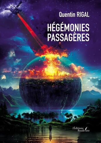 Couverture du livre « Hégémonies passagères » de Quentin Rigal aux éditions Baudelaire