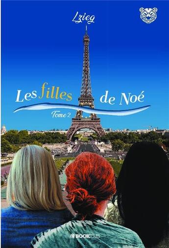 Couverture du livre « Les filles de Noé Tome 2 » de Lzieg aux éditions Bookelis