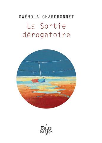 Couverture du livre « La sortie dérogatoire » de Gwenola Chardronnet aux éditions Bookelis