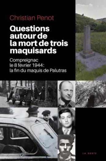 Couverture du livre « Questions autour de la mort de trois maquisards » de Christian Penot aux éditions Geste