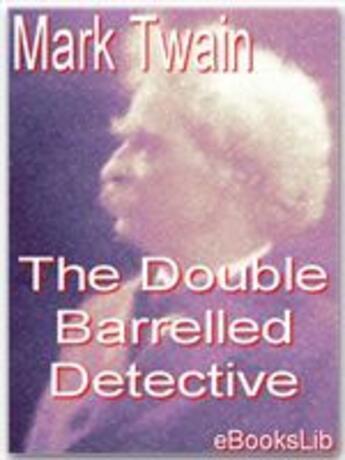 Couverture du livre « The Double Barrelled Detective » de Mark Twain aux éditions Ebookslib