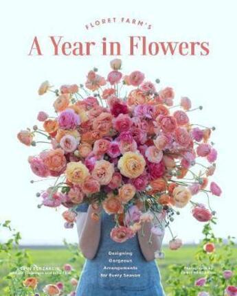 Couverture du livre « FLORET FARM''S A YEAR IN FLOWERS » de Erin Benzakein aux éditions Chronicle Books