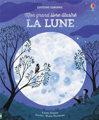 Couverture du livre « La lune ; mon grand livre illustré » de Diana Toledano et Laura Cowan aux éditions Usborne