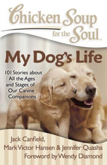 Couverture du livre « Chicken Soup for the Soul: My Dog's Life » de Quasha Jennifer aux éditions Chicken Soup For The Soul