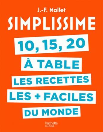 Couverture du livre « Simplissime : 10, 15, 20 à table » de Jean-François Mallet aux éditions Hachette Pratique