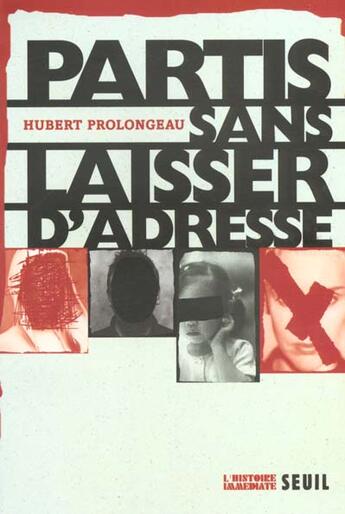 Couverture du livre « Parti sans laisser d'adresse. les disparus » de Hubert Prolongeau aux éditions Seuil