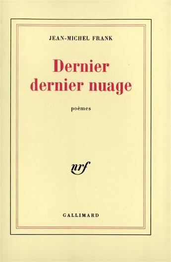 Couverture du livre « Dernier dernier nuage » de Jean-Michel Frank aux éditions Gallimard