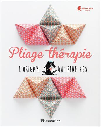 Couverture du livre « Pliage thérapie ; l'origami qui rend zen » de Myriam De Loor aux éditions Flammarion