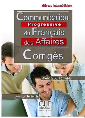 Couverture du livre « Corriges communication progressive du francais des affaires 2e ed. » de Jean-Luc Penfornis aux éditions Cle International