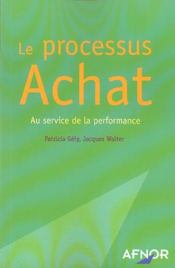 Couverture du livre « Le processus achat-au service de la performance » de Gely P. aux éditions Afnor