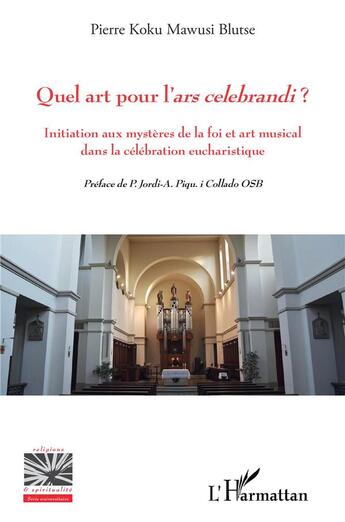 Couverture du livre « Quel art pour l'ars celebrandi ? initiation aux mystères de la foi et art musical dans la célébration eucharistique » de Pierre Koku Mawusi Blutse aux éditions L'harmattan