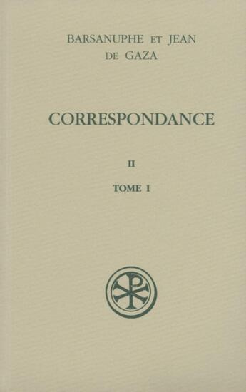 Couverture du livre « Correspondance II - tome 1 » de Barsanuphe aux éditions Cerf