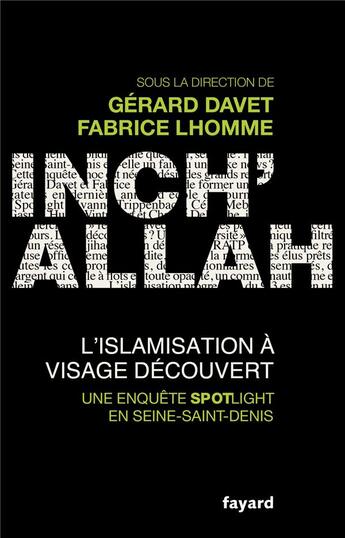 Couverture du livre « Inch'allah ; l'islamisation à visage découvert » de Fabrice Lhomme et Gerard Davet aux éditions Fayard