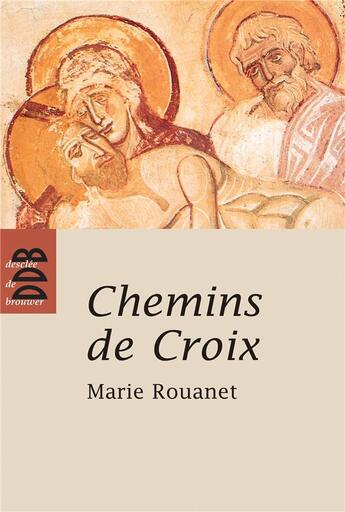 Couverture du livre « Chemins de croix » de Marie Rouanet aux éditions Desclee De Brouwer