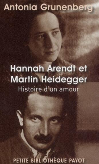 Couverture du livre « Hannah Arendt et Martin Heidegger ; histoire d'un amour » de Antonia Grunenberg aux éditions Rivages