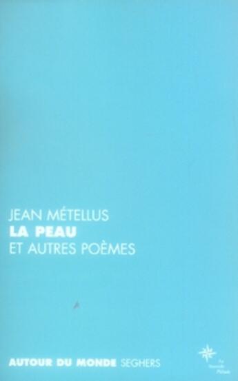 Couverture du livre « La peau et autres poèmes » de Jean Metellus aux éditions Seghers