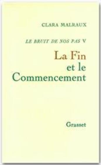 Couverture du livre « La fin et le commencement » de Clara Malraux aux éditions Grasset Et Fasquelle