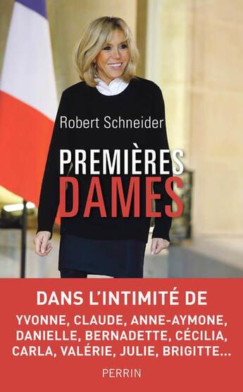 Couverture du livre « Premières dames » de Robert Schneider aux éditions Perrin