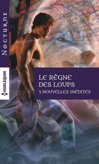 Couverture du livre « Le règne des loups » de Saranna Dewylde aux éditions Harlequin