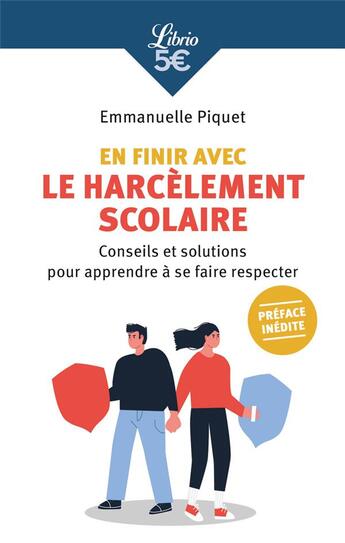 Couverture du livre « En finir avec le harcèlement scolaire : Conseils et solutions pour apprendre à se faire respecter » de Emmanuelle Piquet aux éditions J'ai Lu