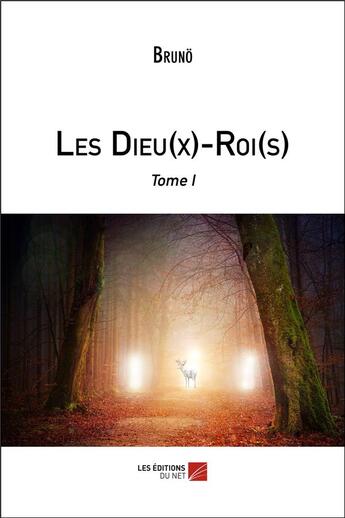 Couverture du livre « Les dieu(x)-roi(s) (t.1) » de Bruno aux éditions Editions Du Net