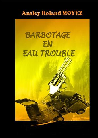 Couverture du livre « Barbotage en eau trouble » de Moyez Ansley Roland aux éditions Books On Demand