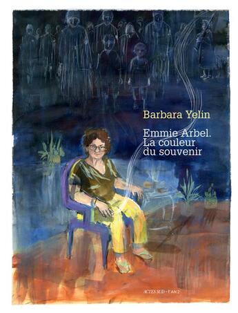 Couverture du livre « Emmie Arbel : La couleur du souvenir » de Yelin Barbara aux éditions Actes Sud