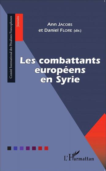 Couverture du livre « Les combattants européens en Syrie » de Anne Jacobs et Daniel Flore aux éditions L'harmattan