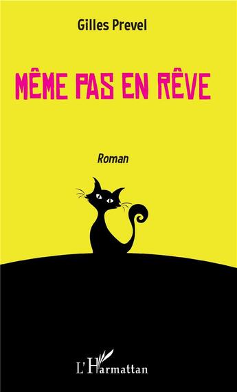 Couverture du livre « Même pas en rêve » de Gilles Prevel aux éditions L'harmattan