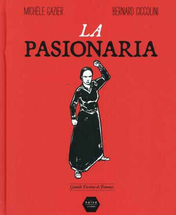 Couverture du livre « La pasionaria » de Michele Gazier et Bernard Ciccolini aux éditions Naive